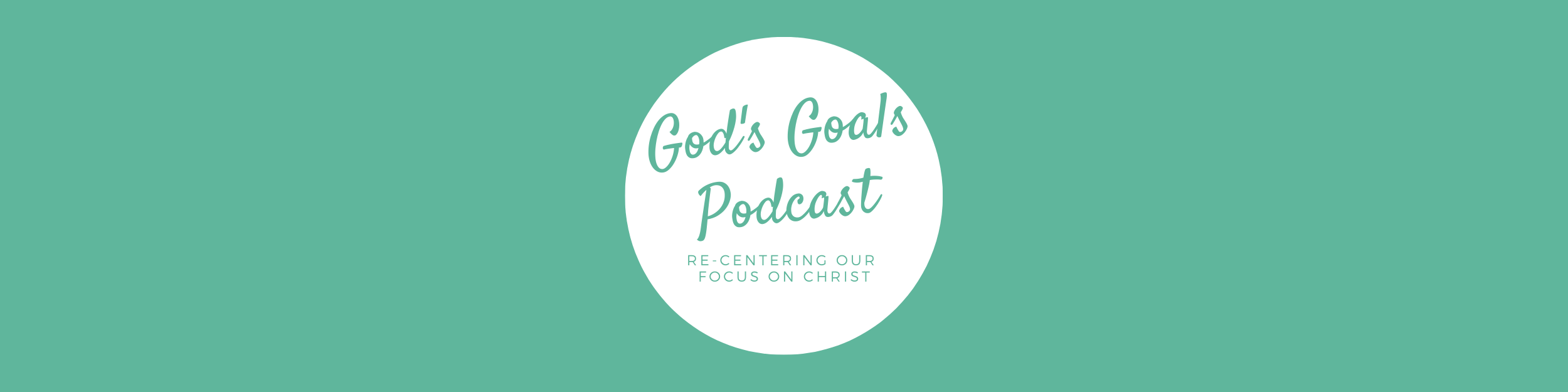 God's Goals Podcast