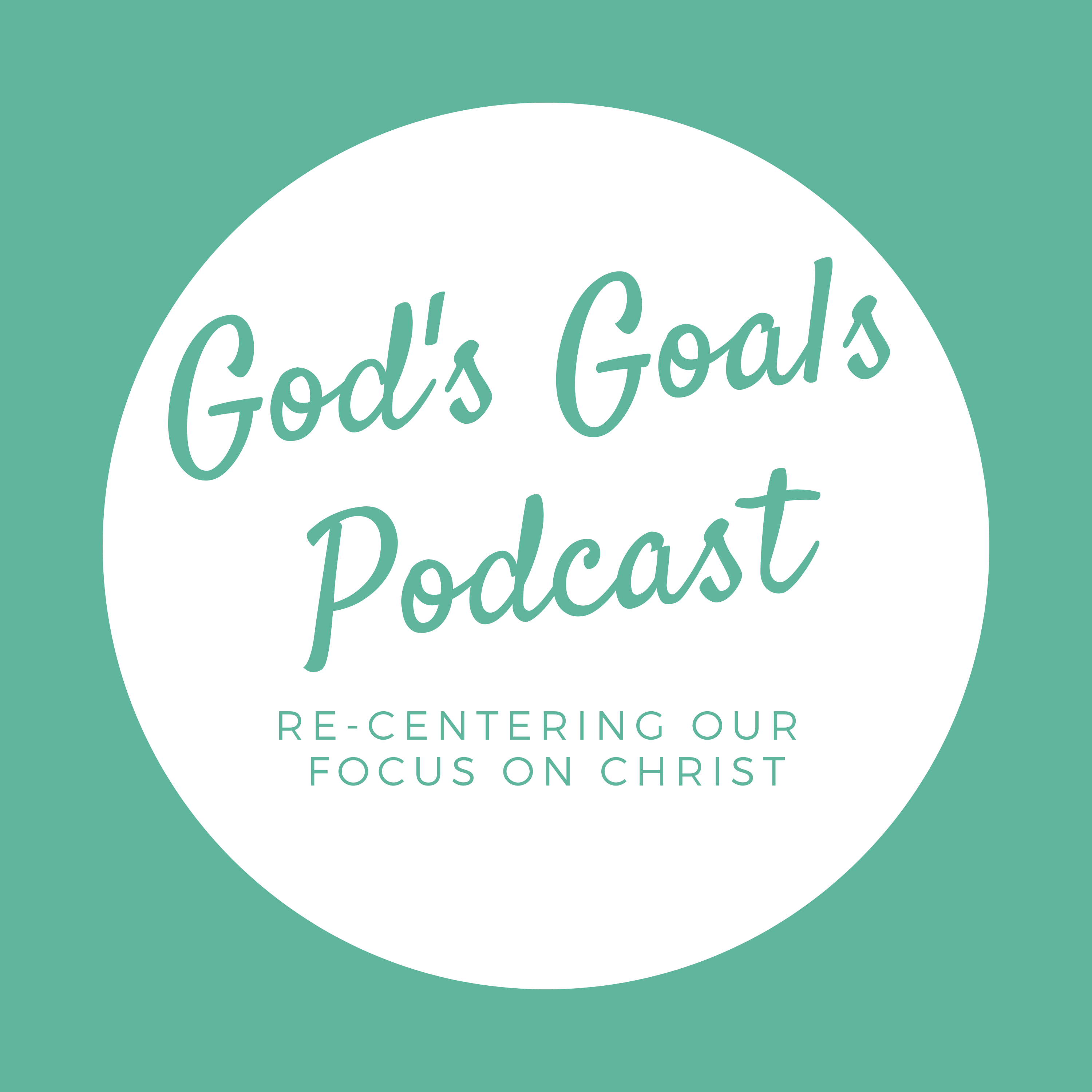 God's Goals: Re-centering Our Focus On Christ